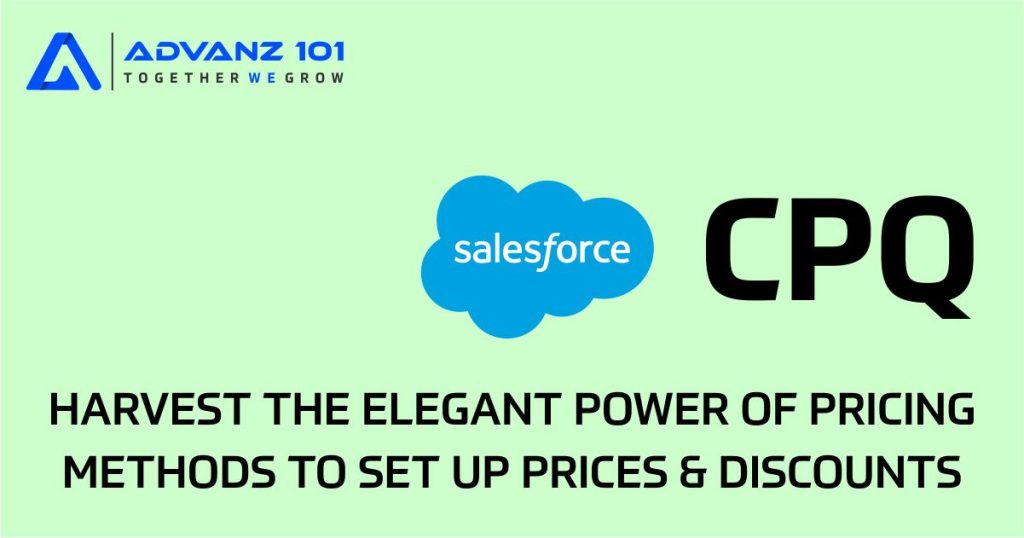 Harvest the Elegant Power of Pricing Methods to Set Up Prices & Discounts in Salesforce CPQ