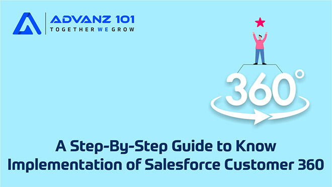 A Step-By-Step Guide to Know Implementation of Salesforce Customer 360